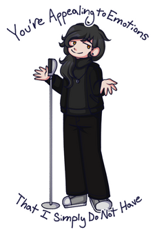 Chibi of my OC Jamie, posing in front of a microphone with his arms in a shrugging position. Text above him reads &quot;You&#39;re appealing to emotions&quot; with the bottom text continuing &quot;that I simply do not have&quot;